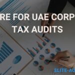 How to Prepare for UAE Corporate Tax Audits